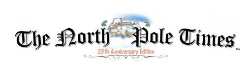 The North Pole Times Celebrates Its 25 Year Anniversary