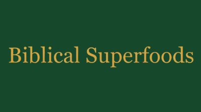 Biblical Superfoods
