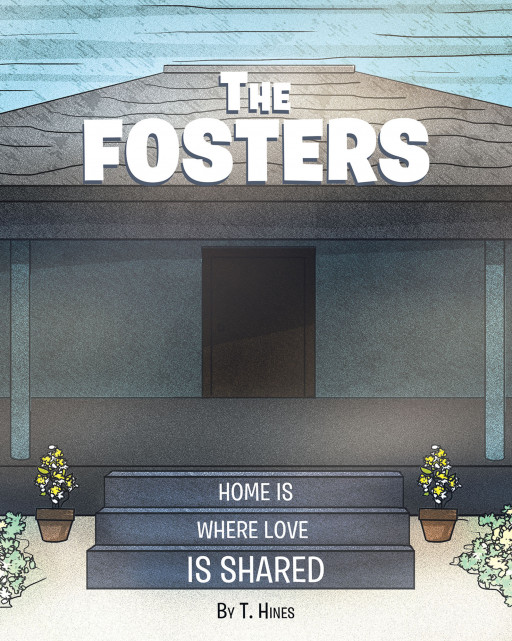 T. Hines' New Book 'The Fosters' is a Delightful Read in the Lovely Days of the Fosters' Many Journeys