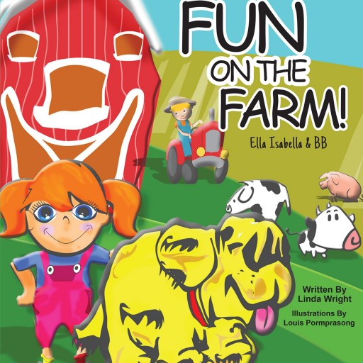 Linda Kessler Wright's New Book "Fun on the Farm" Is a Creatively Crafted and Vividly Illustrated Journey Into the Imagination.