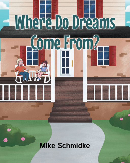 Author Mike Schmidke's New Book 'Where Do Dreams Come From?' is a Compelling Children's Story About a Young Boy Who Meets a Mermaid