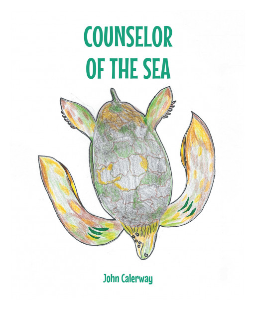 John Calerway's New Book, 'Counselor of the Sea' is an Adorable Picture Book Highlighting the Greatness of the Wise Elder Living in the Depths of the Ocean