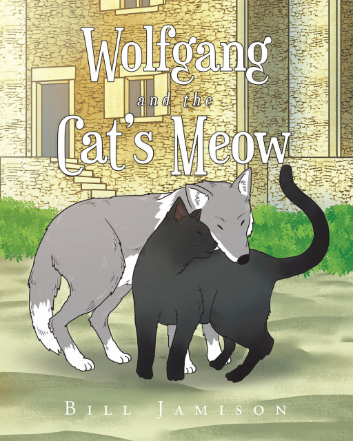Bill Jamison's New Book 'Wolfgang and the Cat's Meow' is an Interesting Tale That Speaks of Embracing One's Identity and Being Confident