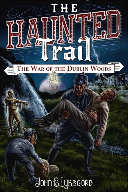 John C Lukegord's Campfire Tale 'The Haunted Trail: The War of the Dublin Woods (Volume 2)'  Now Available on Amazon