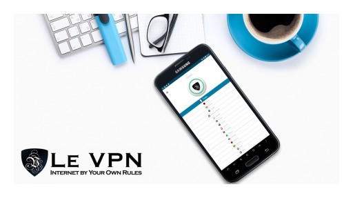 Le VPN, a Leading Personal VPN Provider, Releases a New Android VPN App in the US and Internationally
