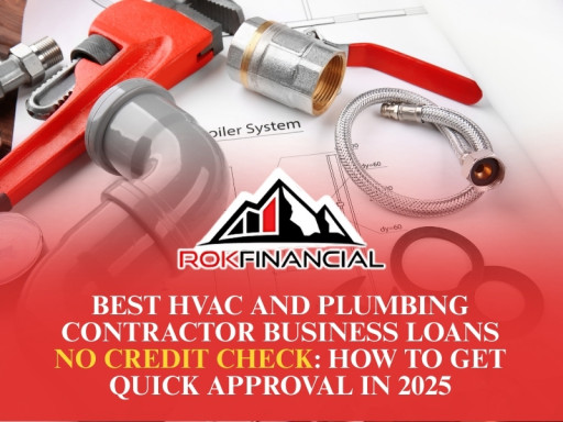 Best HVAC and Plumbing Contractor Business Loans No Credit Check: How to Get Quick Approval in 2025