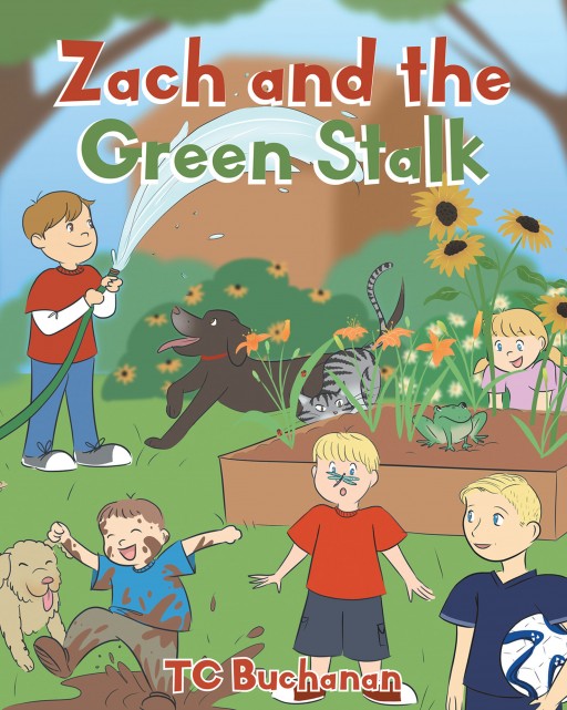 TC Buchanan's New Book 'Zach and the Green Stalk' is a Heartwarming Story of a Boy Who Makes a Great Impact From an Ordinary Garden Project