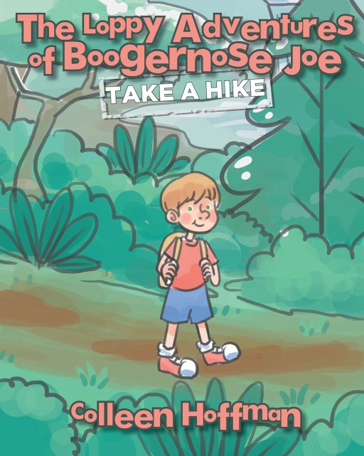 Author Colleen Hoffman's New Book 'The Loppy Adventures of Boogernose Joe' is the Spirited Story of a Misunderstanding That Leads School Children on an Adventure
