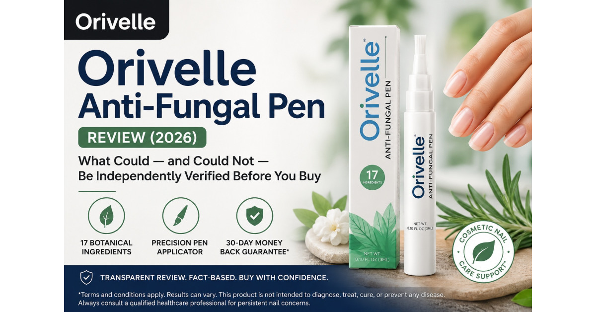Orivelle Anti-Fungal Pen Reviewed: How This Natural Nail Anti-Fungal Pen Works for At-Home Care - Latest Nail Fungus Pen Report! | Newswire