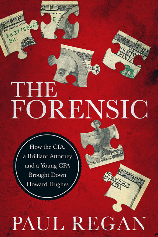 Cork Publishing Company Announces the Release of THE FORENSIC by Paul Regan, an Untold Story of Billionaire Howard Hughes