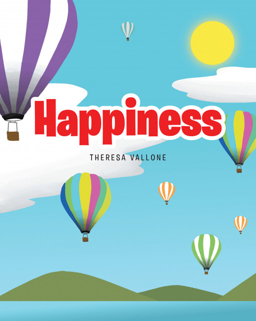 Theresa Vallone's New Book 'Happiness' is a Stirring Account That Allows Readers to Know the Real Essence of Happiness