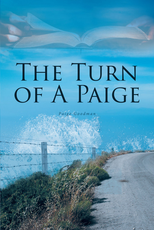 Paige Goodman's New Book, 'The Turn of a Paige', Is an Honest Reveal in a Journey of a Woman Who Began To Transform Her Life From the Ground Up