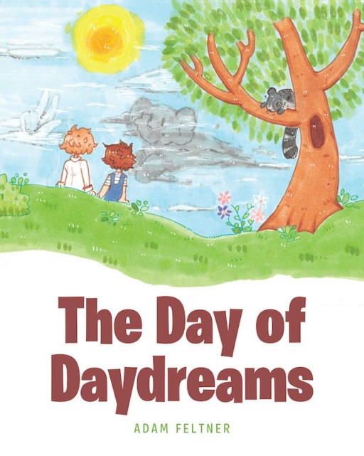 Adam Feltner's New Book 'The Day of Daydreams' is a Captivating Reminder to the Young Dreamers to Continue Dreaming and Reach for the Stars