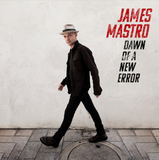 James Mastro Releases Debut Solo Album/Announces Tour With Alejandro Escovedo