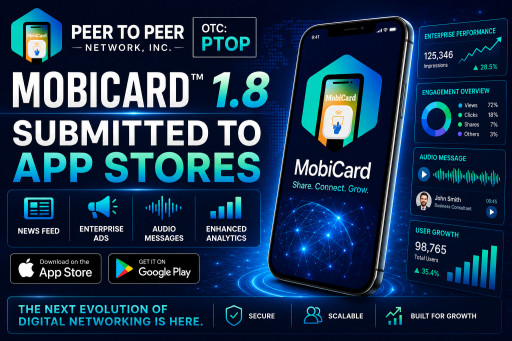 Peer To Peer Network Submits MOBICARD(TM) 1.8 To Apple App Store And Google Play Store Will Follow