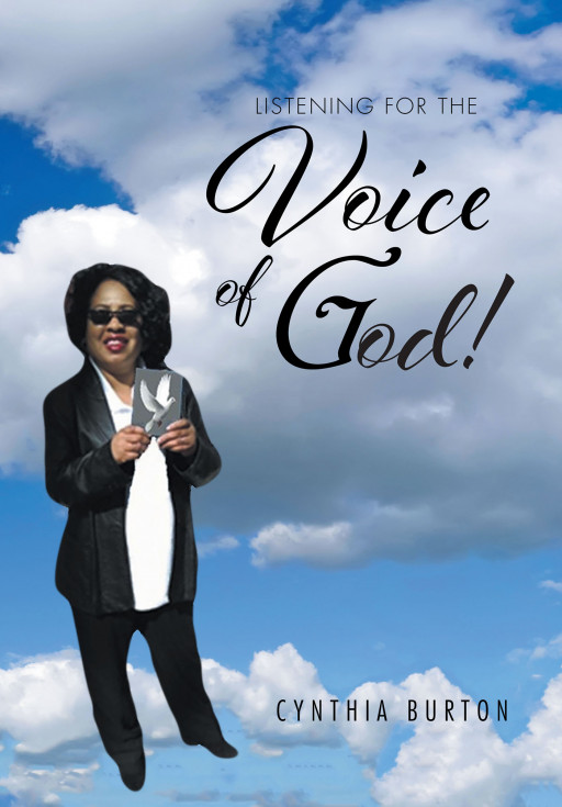 Cynthia Burton's New Book, 'Listening for the Voice of God!' Is an Inspiring Tale of a Woman Whose Life, Though Riddled With Abuse and Despair, Was Driven by Faith