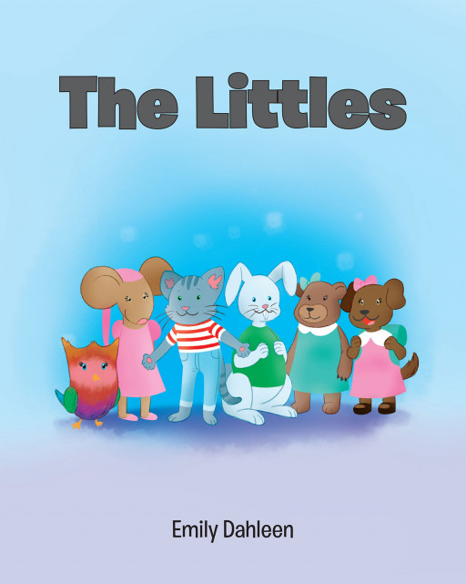 Author Emily Dahleen's New Book 'The Littles' is a Beautiful Collection of Stories About Six Animal Friends Going Through Some Big Childhood Moments