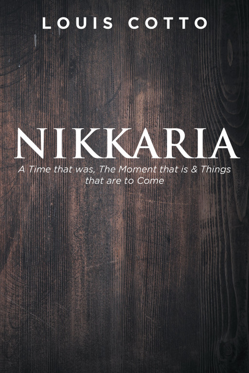 Louis Cotto's New Book 'Nikkaria' Unravels an Eye-Opening Tale Into the Distant Future Where Humanity Faces the Repercussions of Their Actions