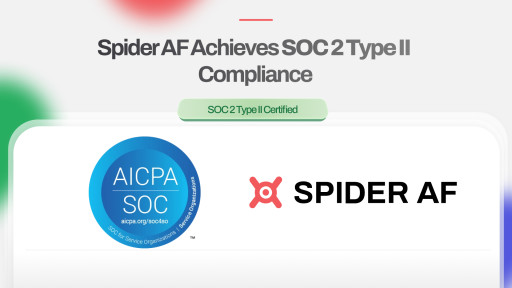 Spider AF Completes SOC 2 Type II Audit for Marketing Security SaaS Platform