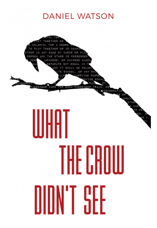 Author Daniel Watson's new book, 'What the Crow Didn't See', is an inspirational story of a boy who overcame adversity to find success and fulfill his dreams