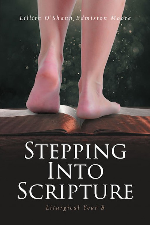 Lillith O'Shann Edmiston Moore's New Book 'Stepping Into Scripture' is a Helpful Roadmap Designed to Bring One Further Into the Word of God