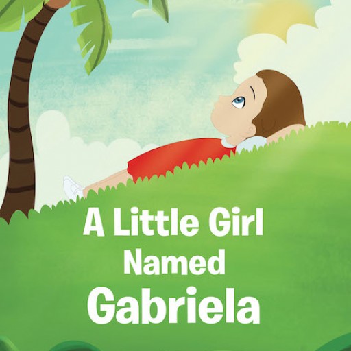 Debra Christensen's New Book "A Little Girl Named Gabriela" is a Defining Read About a Young Girl and Her Problem With Impatience.