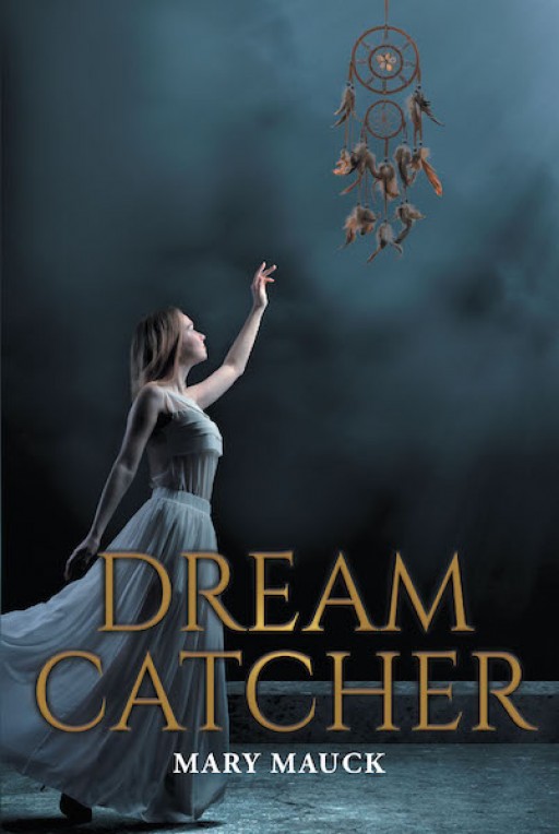 Mary Mauck's New Book 'Dream Catcher' Shares a Gripping Tale of a Battle for Truth and Rights Against Constant Lies and Deception