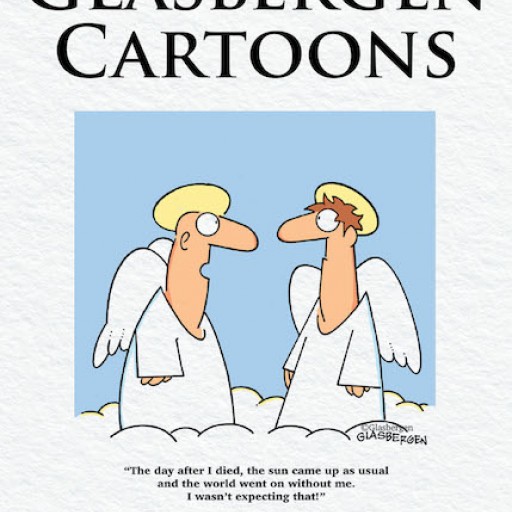 The Late Randy Glasbergen's Book "Glasbergen Cartoons" Contains the Entertaining Illustrations of Renowned Artist Randy Glasbergen