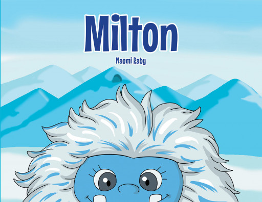 Author Naomi Raby's new book, 'Milton' is an endearing children's tale of a misunderstood Yeti who just wants to make some friends