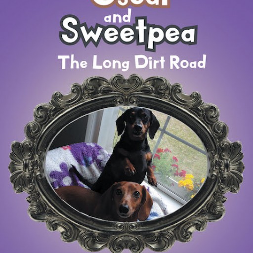 Michele Hardy's New Book 'Oscar and Sweetpea: The Long Dirt Road' is the Lovely Tale of Two Pet Dogs and Their Learning Adventures Together