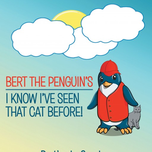 Uncle Serdna's New Book "Bert the Penguin's: I Know I've Seen That Cat Before" is a Lovely Tale of a Penguin's Amazing Adventures With a Friendly Cat.