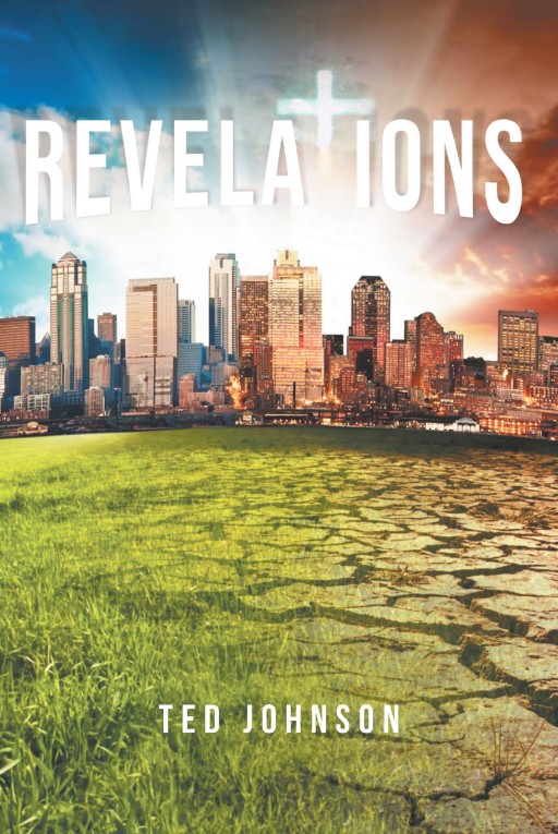Ted Johnson's Newly Released 'Revelations' is an Exhilarating Novel That Shows Moments of Divinity and Wisdom in Different Eras