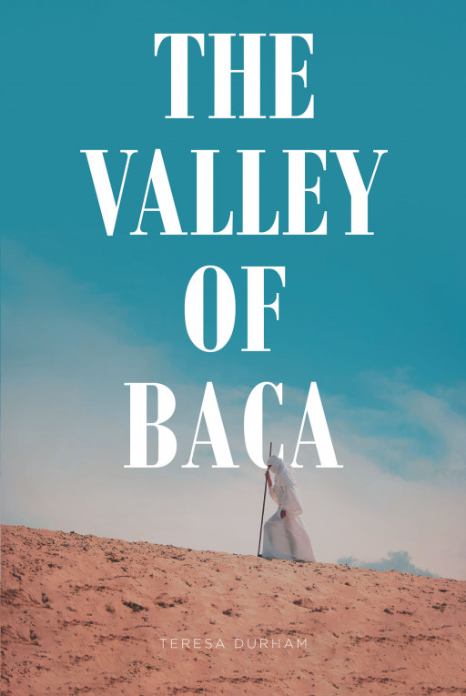 Theresa Durham's New Book, 'The Valley of Baca', Is a Transformative Collection of Dreams and Parables Meant to Spread Hope and Light to Those Who Need It