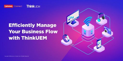 Efficiently Manage All Business Flows With ThinkUEM