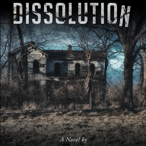 Lloyd Duncan's New Book "Dissolution" is the Story of a Doctor Who Finds Himself Wrapped Up in a Dire Situation and Trying to Save a Small Town on the Brink of Disaster.