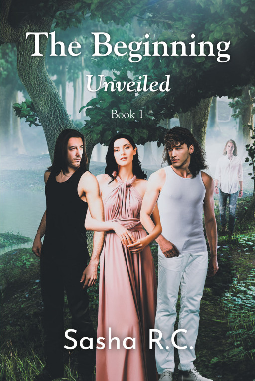 Author Sasha R.C.'s New Book 'Unveiled: The Beginning: Book 1' is a Stirring Tale of a Half Fallen Angel and the Part She Plays in the Battle Between Angels and Demons