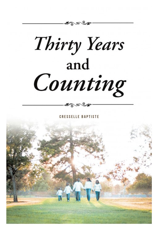 Cresselle Baptiste's New Book 'Thirty Years and Counting' Chronicles a Poignant Journey in Pieces of Poetry
