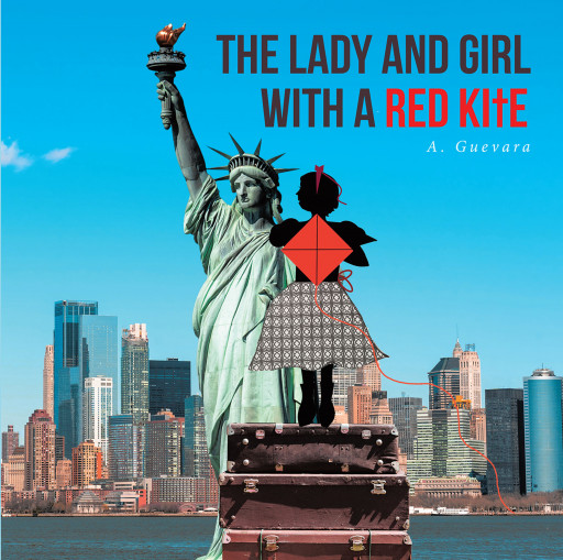 A. Guevara's New Book, 'The Lady and Girl With a Red Kite', is an Insightful View of New York Through the Eyes of a Christian Immigrant
