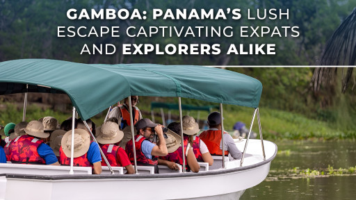 Gamboa: Panama's Lush Escape Captivating Expats and Explorers Alike
