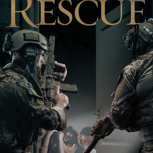 Author Ray Blackhall's New Book 'Rescue' is the Shocking Story of a Special Tactical Team and Their Mission to Save Victims of Human Trafficking.