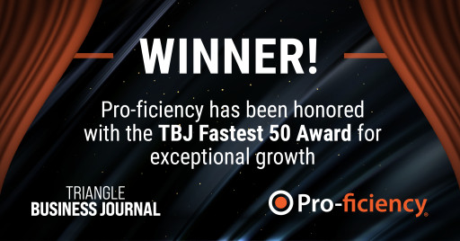 Pro-ficiency Has Been Named a Winner of the ‘TBJ Fastest 50’ Award by the Triangle Business Journal