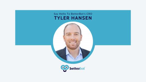 Announcing BetterBot's New CRO: Tyler Hansen