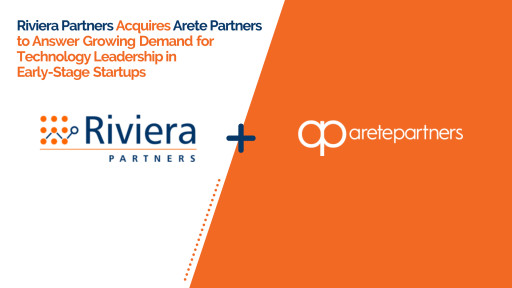 Riviera Partners Creates Riviera Ventures Through the Acquisition of Arete Partners
