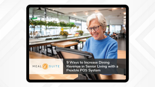 MealSuite Releases New E-Book: 9 Ways to Increase Dining Revenue in Senior Living With a Flexible Point of Sale System
