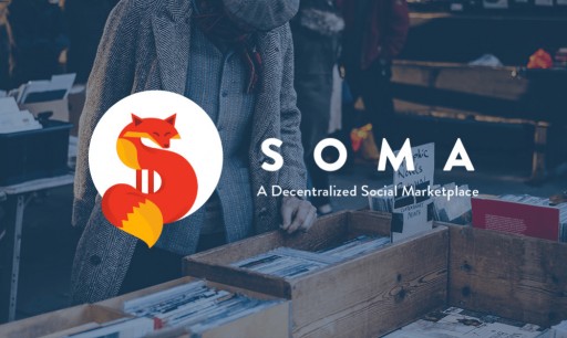 Soma to Improve the Ethereum-Based C2C Market With Its Revolutionary Patent Pending Technology and Soma Community Tokens