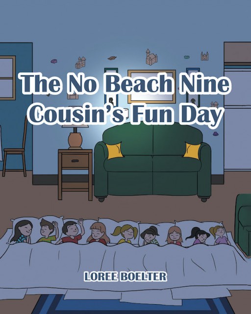 Loree Boelter's New Book 'The No Beach Nine Cousin's Fun Day' is a Wonderful Adventure of a Beach Trip Turned Even Better