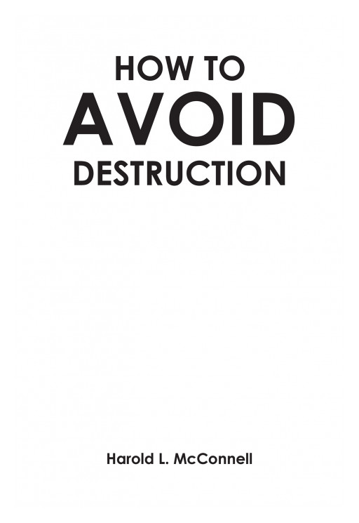 Author Harold L. McConnell's New Book, 'How to Avoid Destruction' is a Faith-Based Read Meant to Help Believers Understand the Word of God
