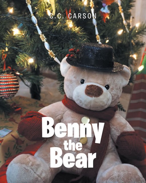 C.C. Carson's New Book 'Benny the Bear' Shares a Delightful Story for Little Kids About the Beauty of Friends and Companions