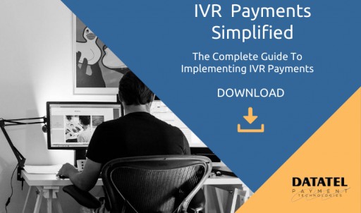 New Guide Helps Organizations Successfully Implement IVR Payments to Help With PCI Compliance and Build a Robust Business Continuity Strategy