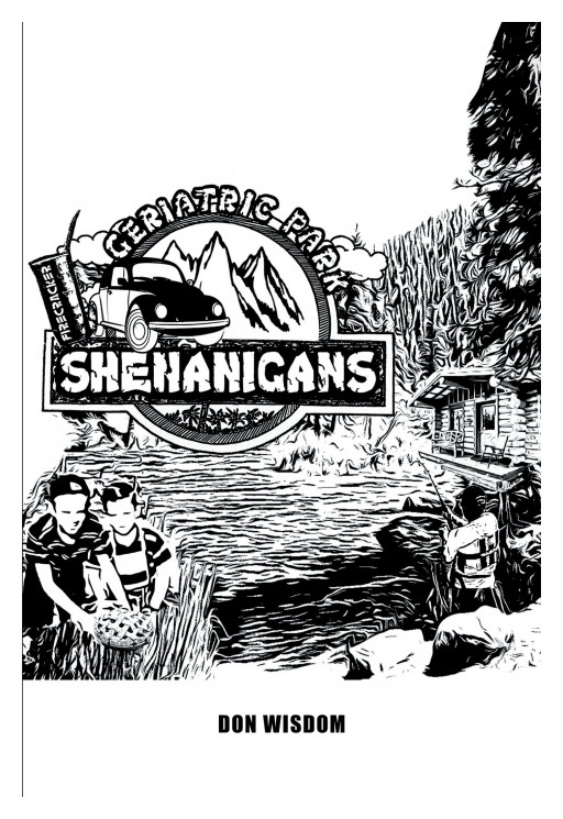 Don Wisdom's New Book 'Shenanigans' is a Fun Record of His Own Experiences in a Fictionalized Story of His Life